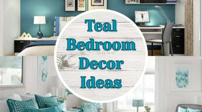 Teal Bedroom Decor Ideas: Elegant, Calming & Timeless